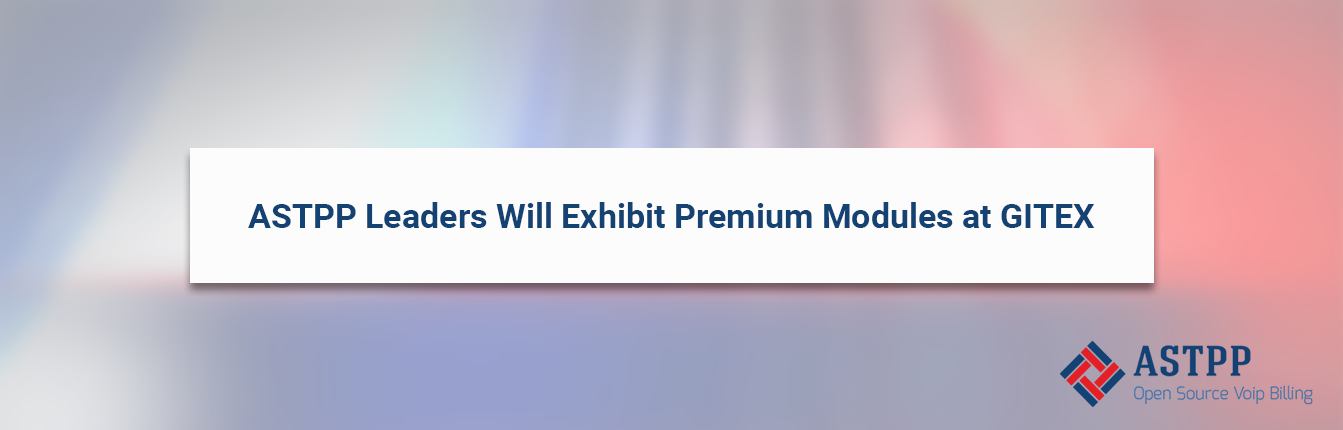 ASTPP Leaders Will Exhibit Premium ASTPP Modules at GITEX 2018
