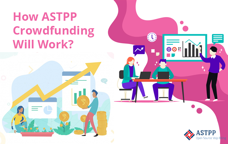 How ASTPP Crowdfunding Will Work?