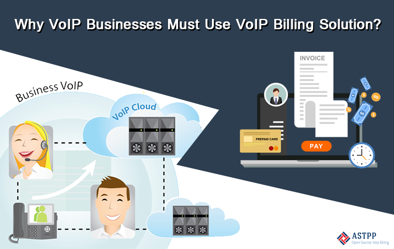 Why VoIP Businesses Must Use VoIP Billing Solution?