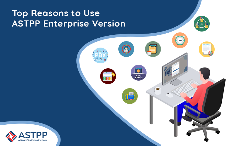 Top 4 Reasons to Use ASTPP Enterprise Version