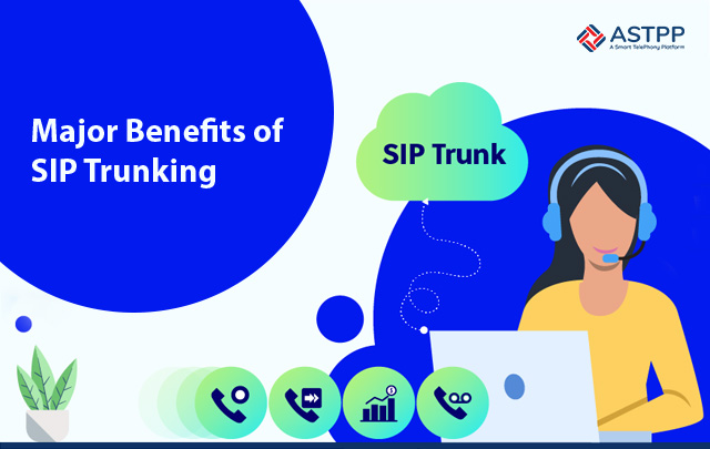 SIP Trunking - Major Benefits To Look Out