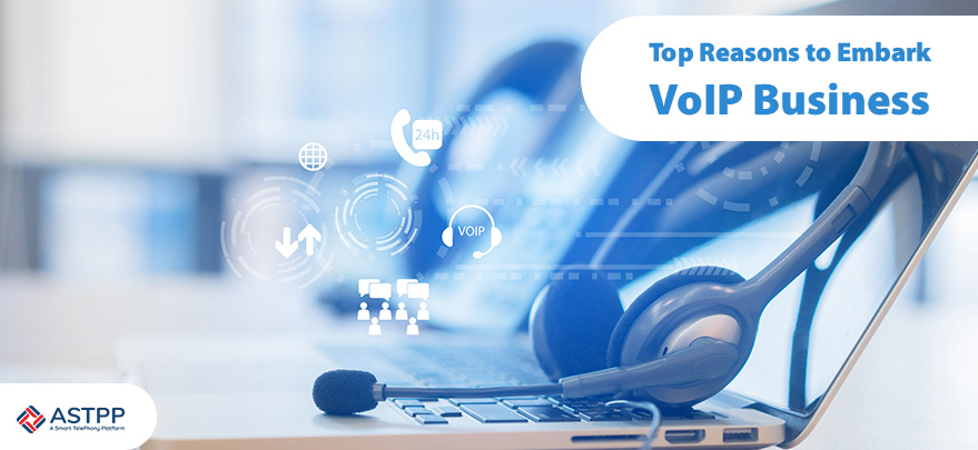 Top Reasons to Embark Business in VoIP Industry