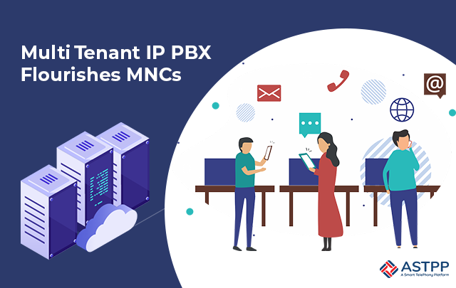 Multi Tenant IP PBX Flourishes MNCs