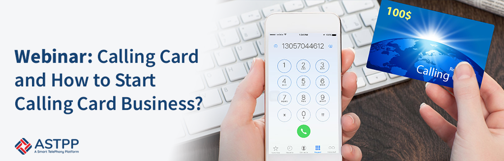 Webinar: Calling Card and How to Start Calling Card Business?