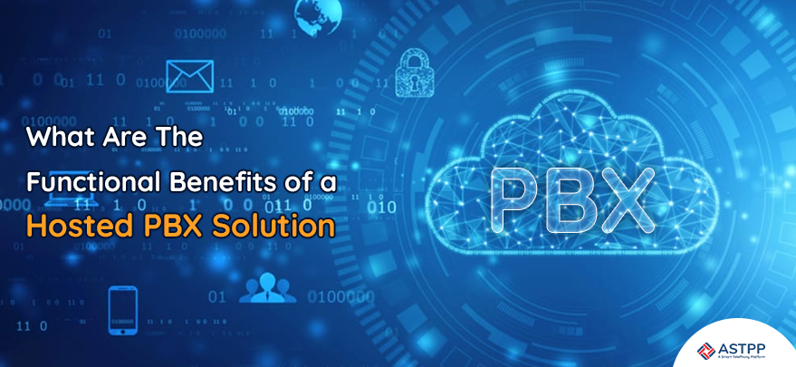 Hosted PBX Solution - Top 4 Functional Benefits of Using It.