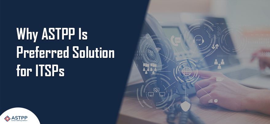 Why Is ASTPP A Preferred Solution for Internet Telephony Service Providers?
