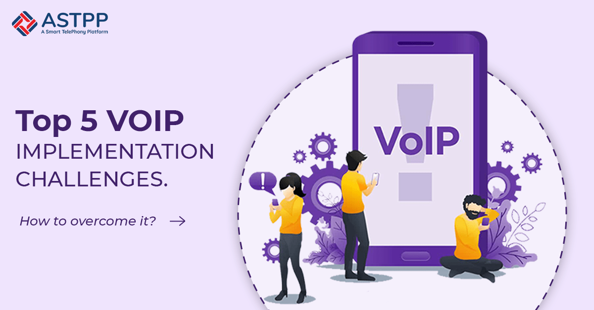 Top 5 VoIP Implementation Challenges and Solutions