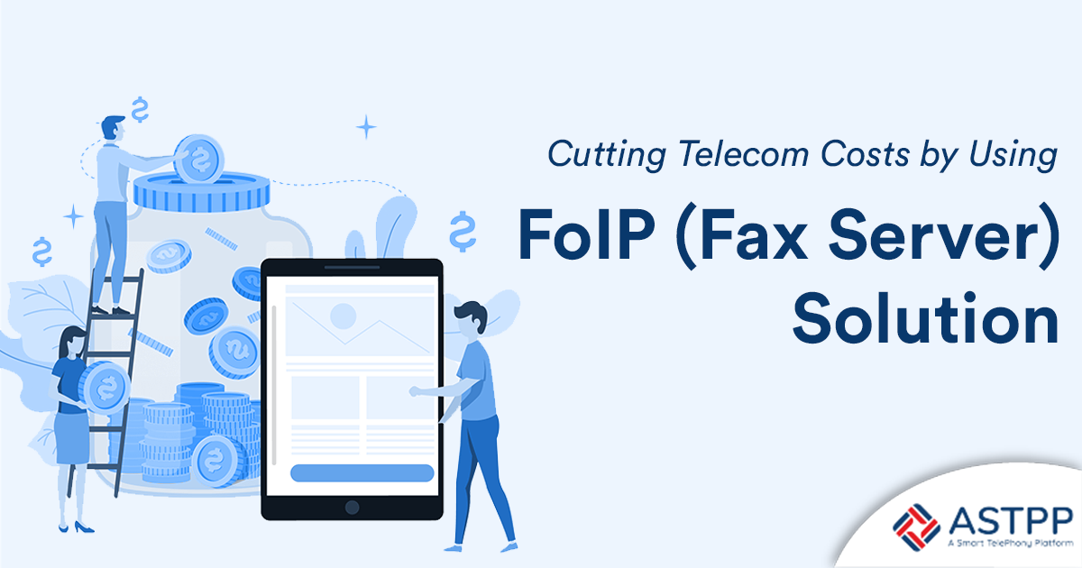 Cutting Telecom Costs by Using FoIP (Fax Server) Solution