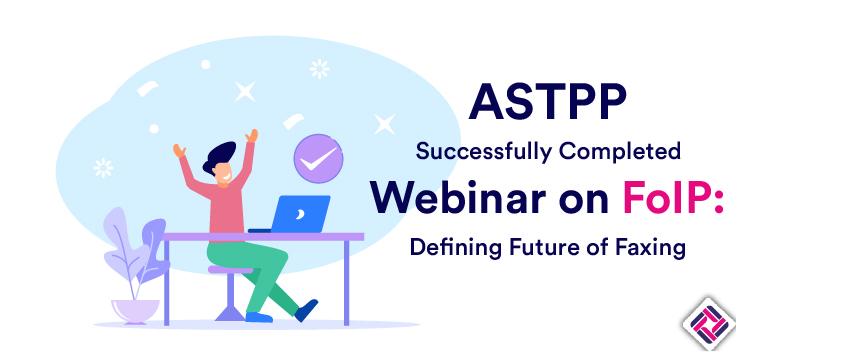ASTPP Successfully Completed Webinar on FoIP: Defining the Future of Faxing