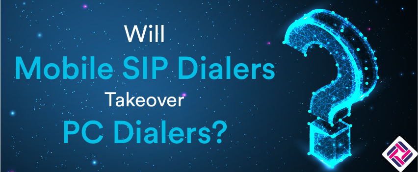 Will Mobile SIP Dialers Takeover PC Dialers?