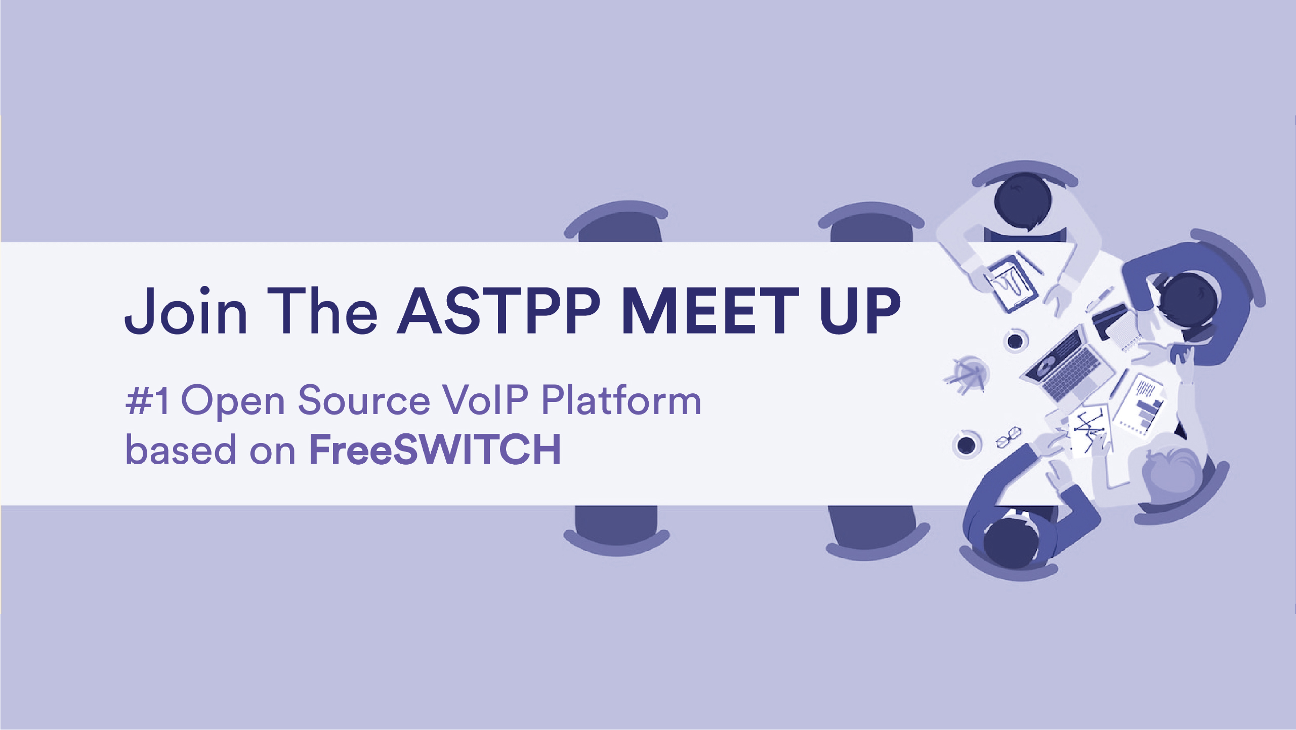 Join The ASTPP Meet UP - #1 Open Source VoIP Platform based on FreeSWITCH