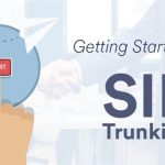 Getting Started with SIP Trunking