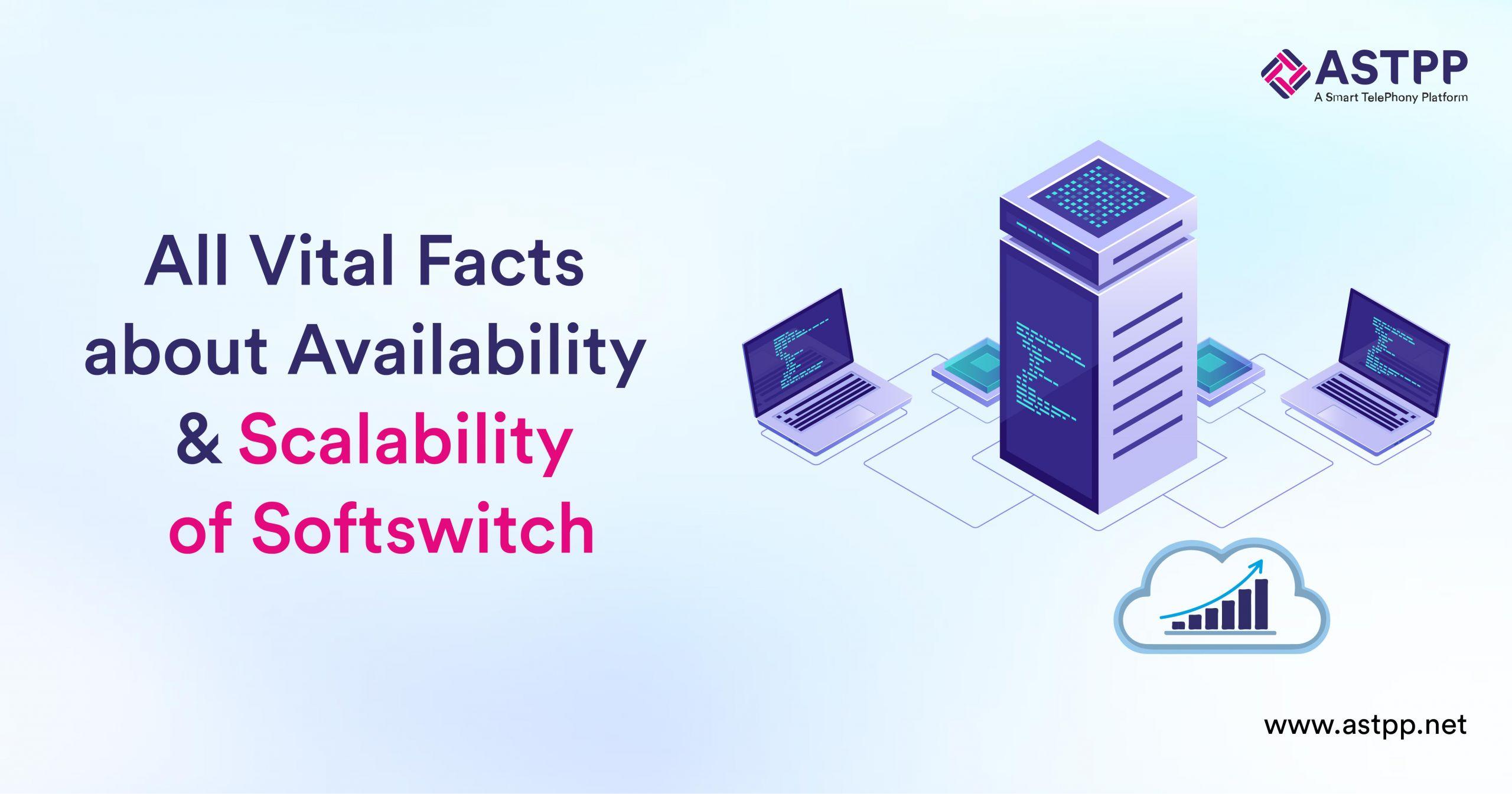 Softswitch High Availability and Scalability: All Vital Facts