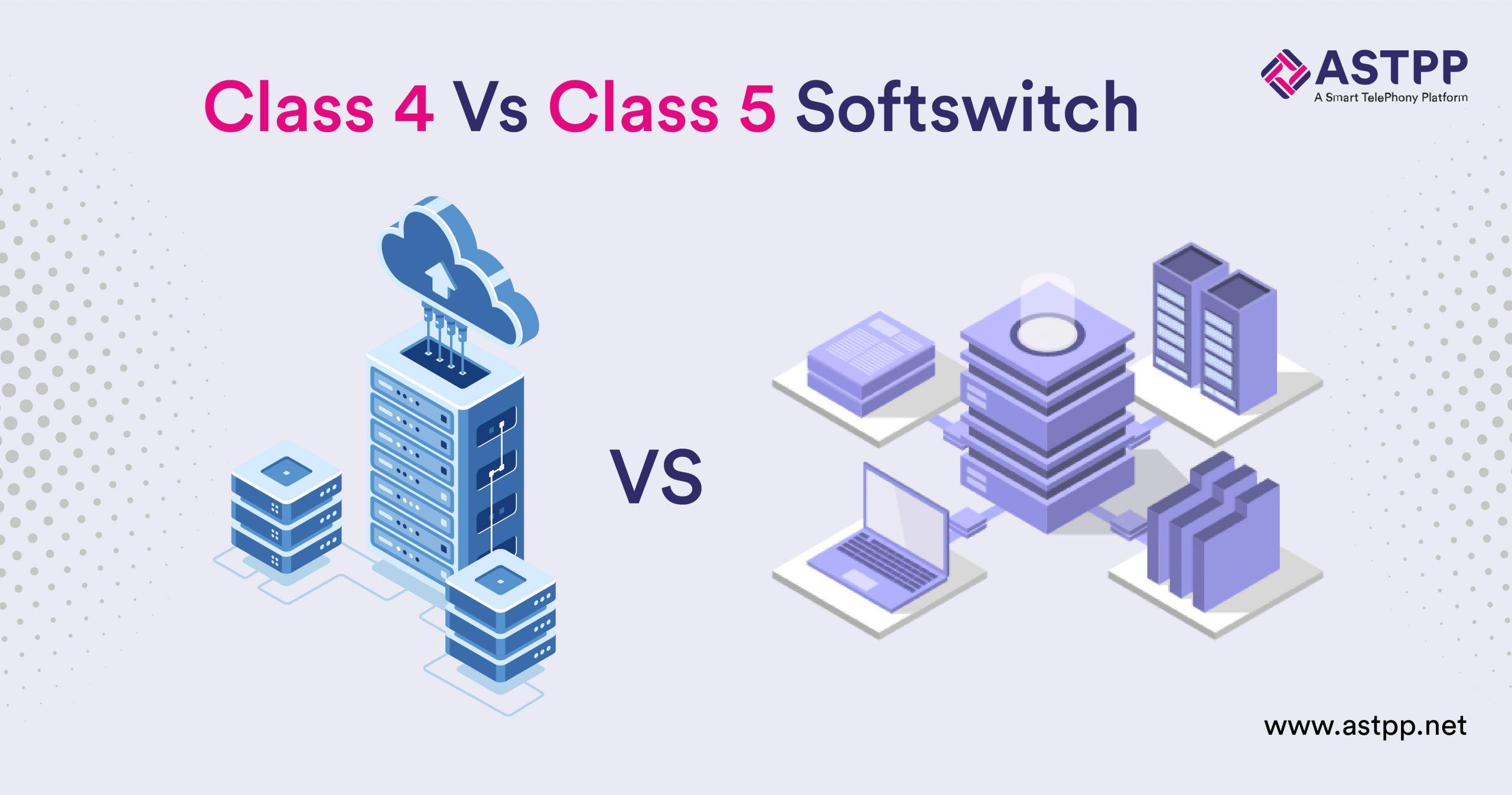 Difference Between Class 4 and Class 5 Softswitch