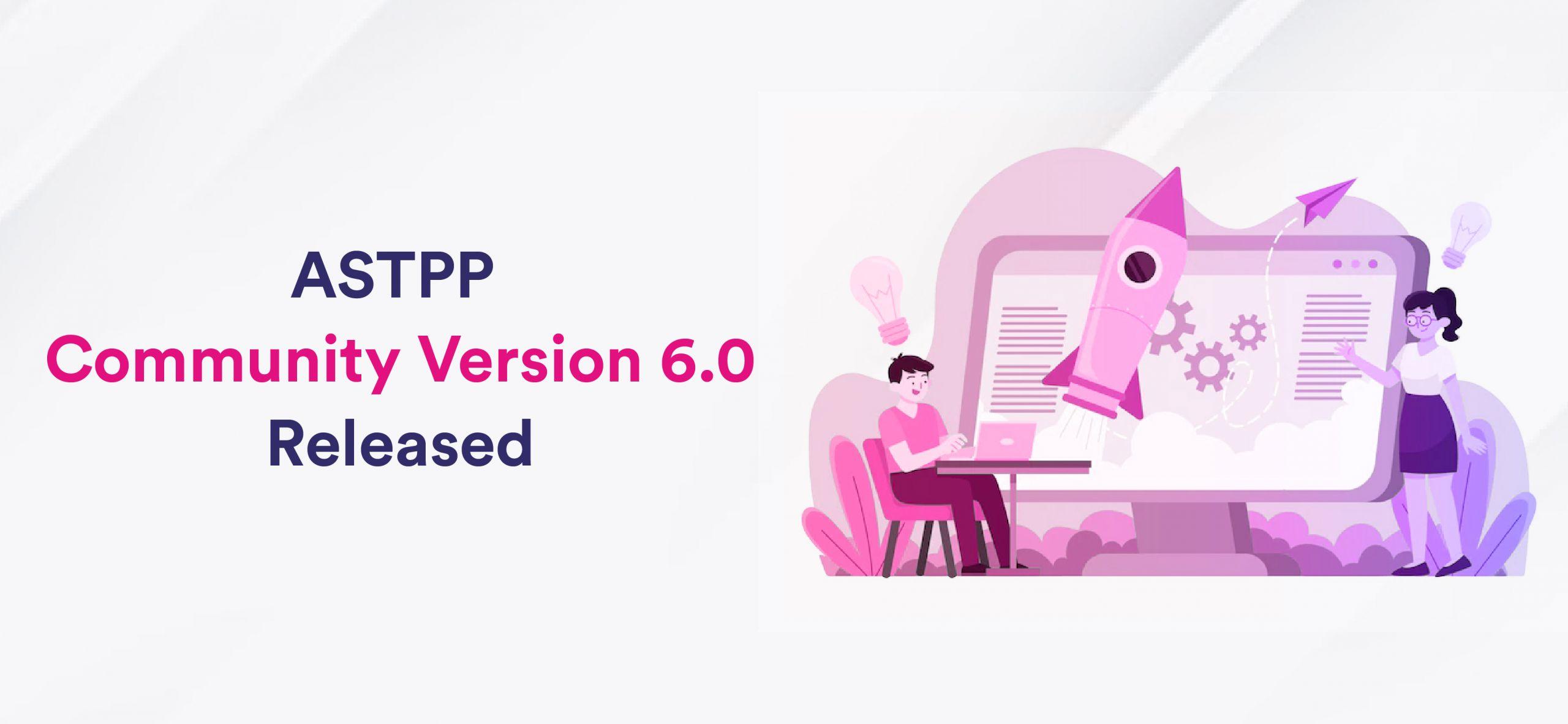 ASTPP Community Version 6.0 is Released