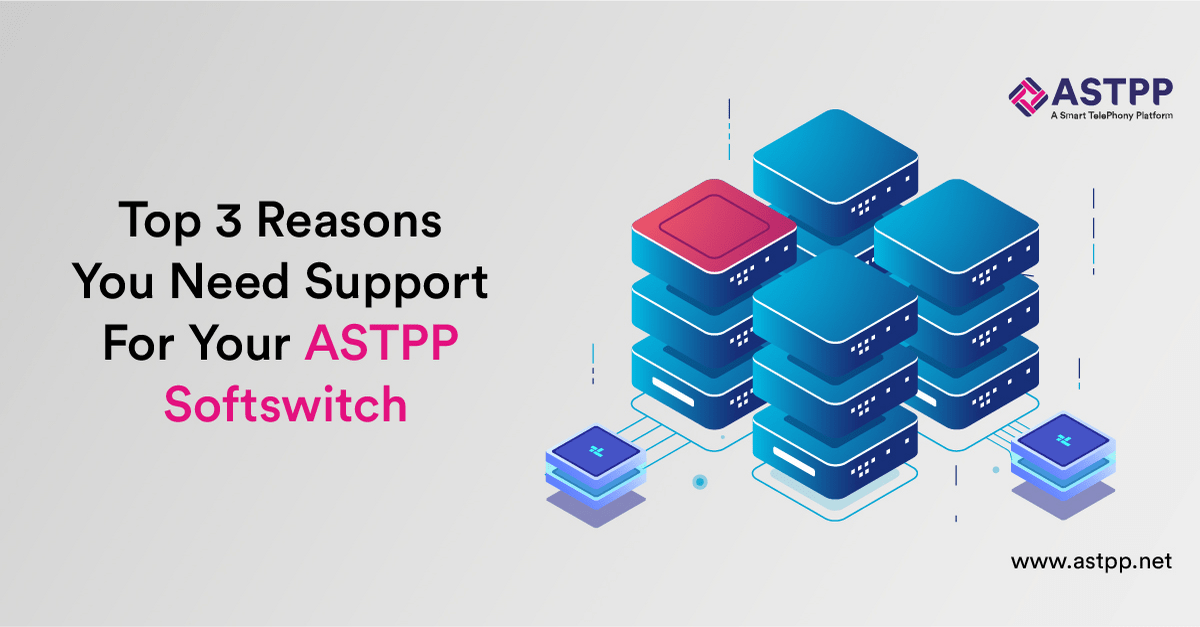 Why Do You Need Support for Your ASTPP Softswitch?
