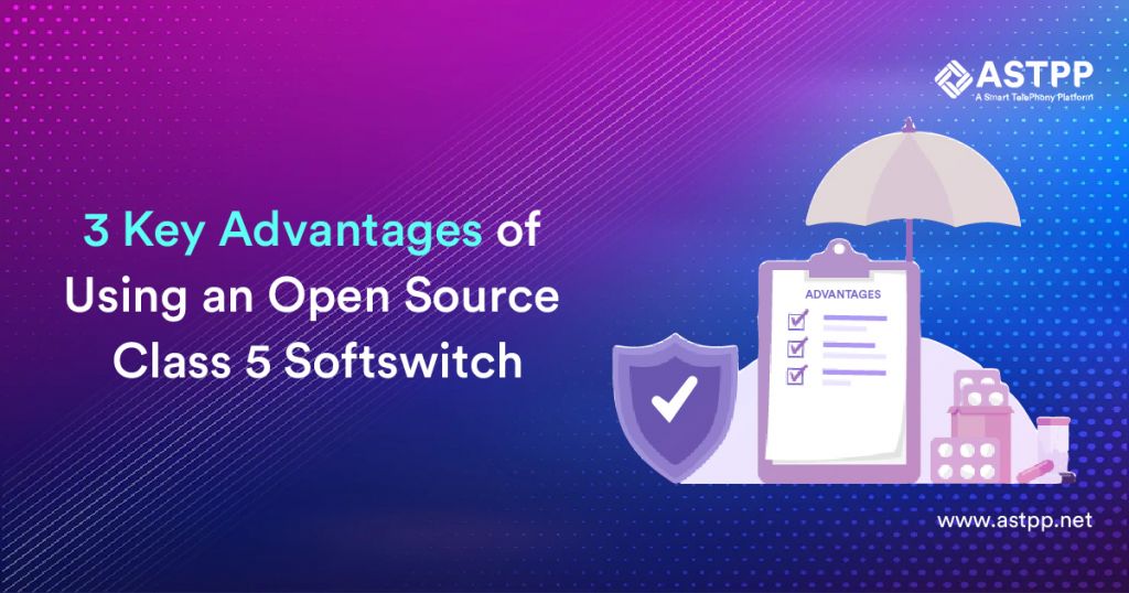 3 Key Advantages of Using an Open Source Class 5 Softswitch