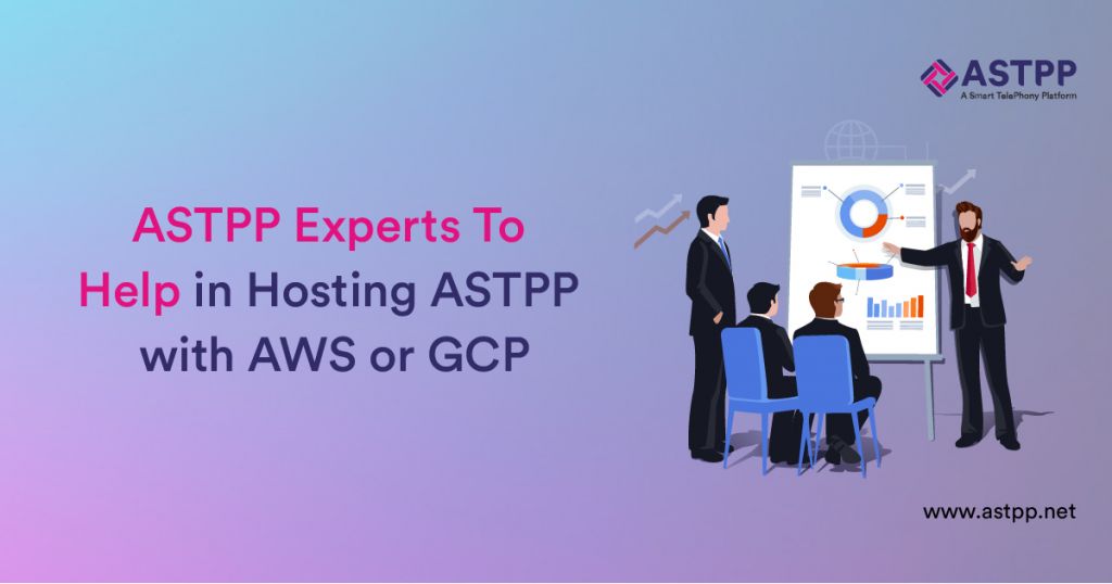 ASTPP Experts To Help in Hosting ASTPP with AWS or GCP