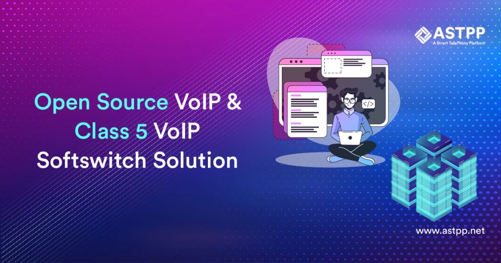 Open Source VoIP and Class 5 VoIP Softswitch Solution