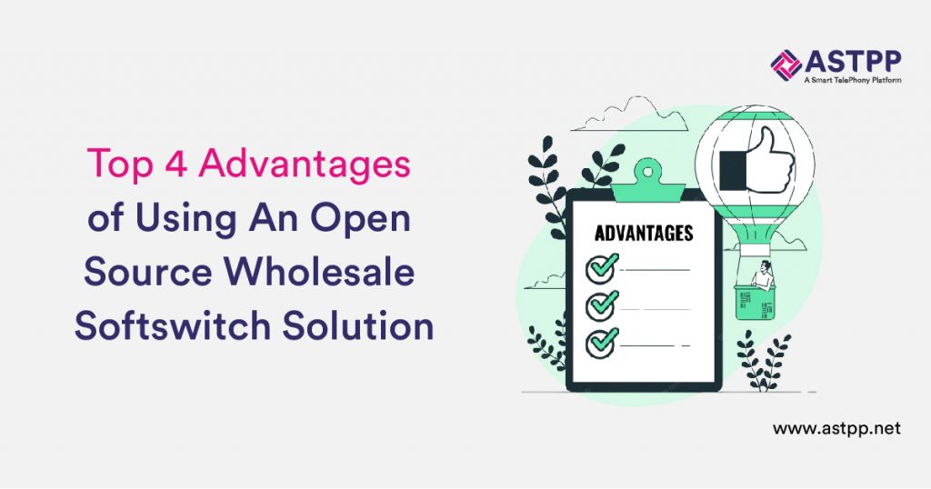 Top 4 Advantages of Using An Open Source Wholesale Softswitch Solution