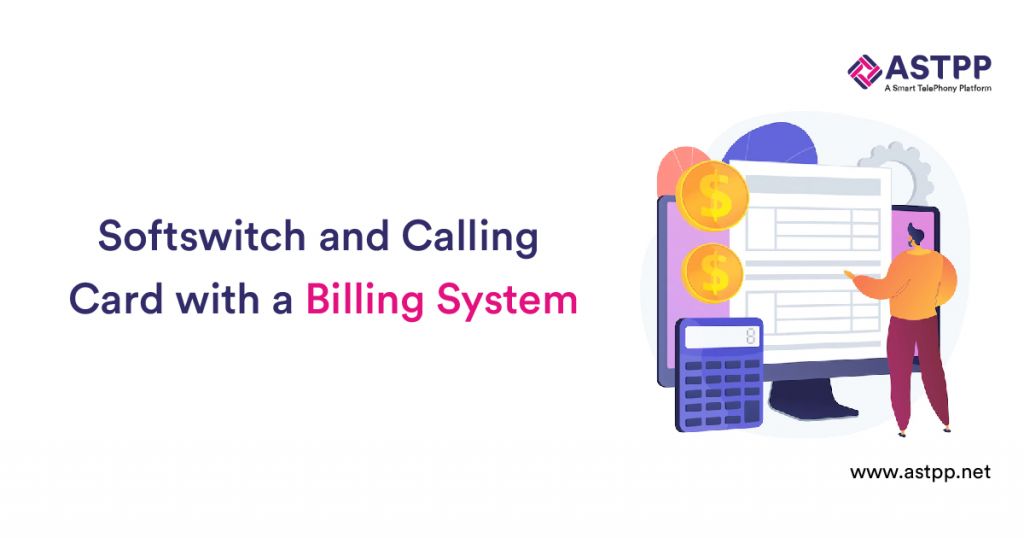 Softswitch and Calling Card with a Billing System