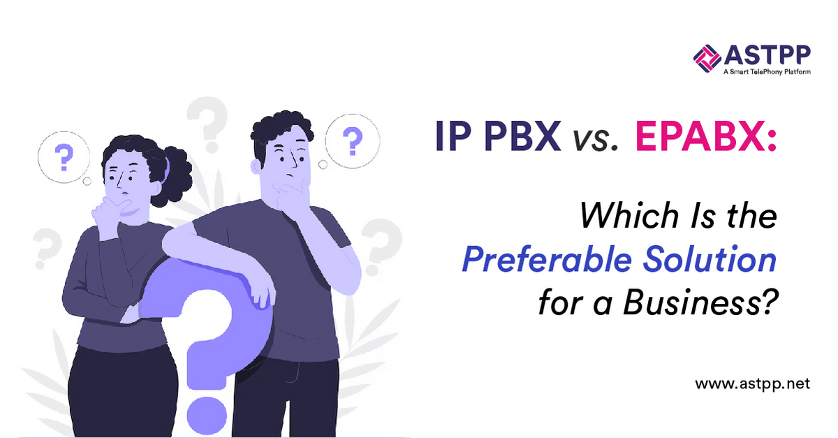 IP PBX vs EPABX: Which Is the Preferable Solution for a Business? 