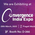 We Are Announcing to Exhibit in Convergence India Expo 2023 - India's Largest Tech and Infra Expo 