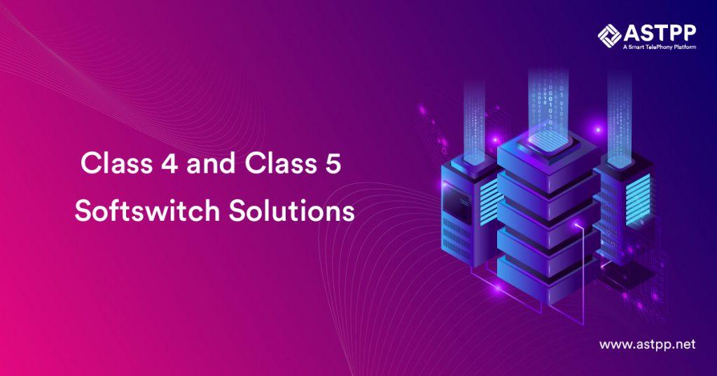 Class 4 and Class 5 Softswitch Solutions