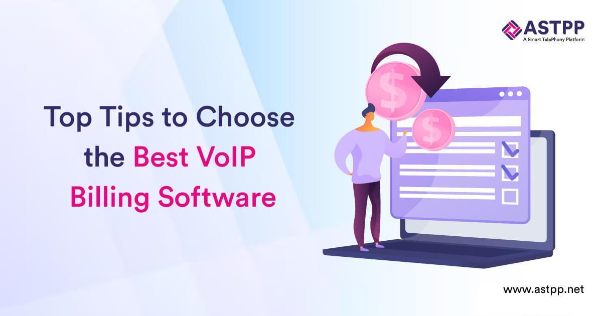 Top Tips to Choose the Best VoIP Billing Software