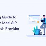 Buying Guide to Find an Ideal SIP Softswitch Provider