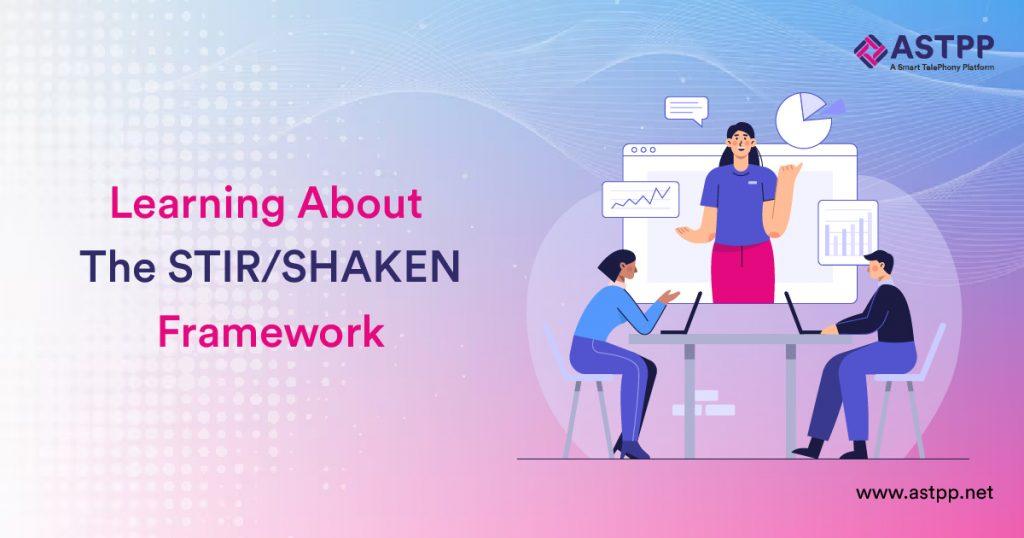 Learning About The STIRSHAKEN Framework