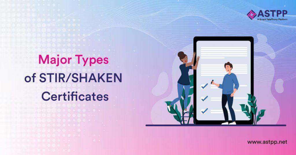 Major Types of STIRSHAKEN Certificates