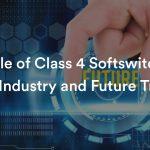 Role of Class 4 Softswitch In VoIP Industry and Future Trends