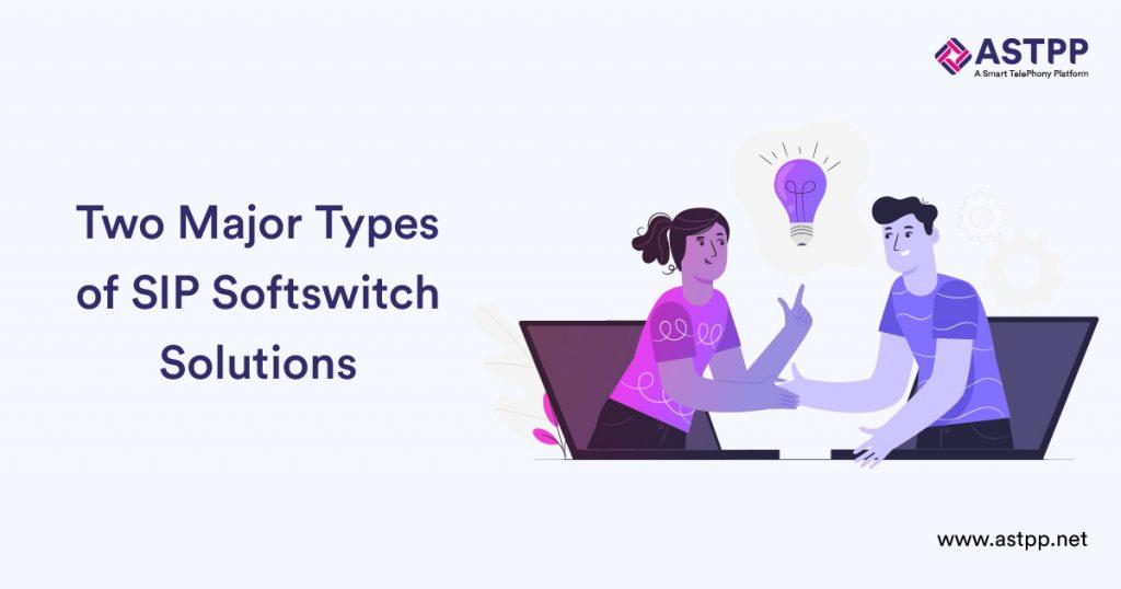 Two Major Types of SIP Softswitch Solutions
