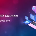 Cloud Hosted PBX Solution: How to Choose the Right One?