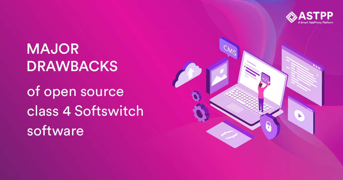 Major drawbacks of open source class 4 Softswitch software