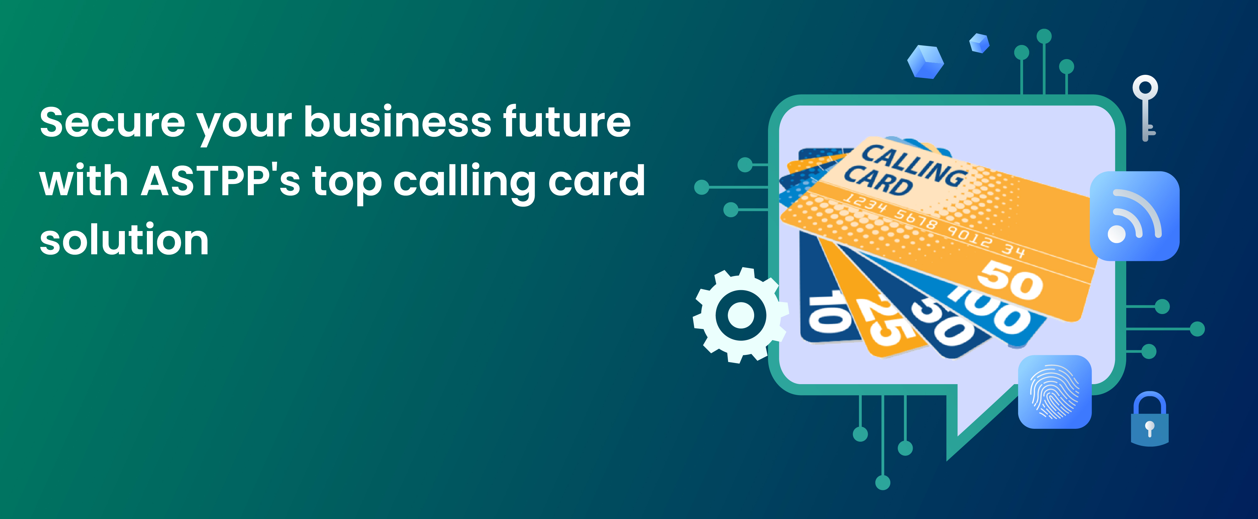 Future Proof your business with secure calling cards