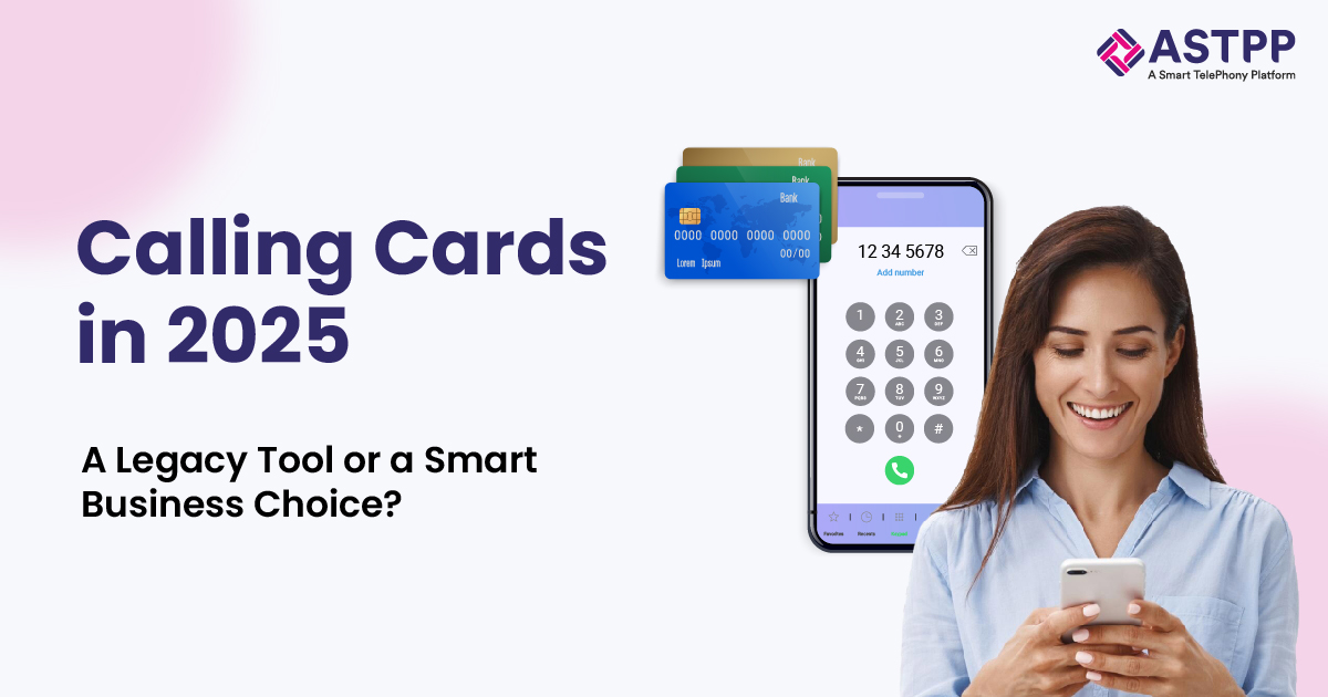 Why Does a Calling Card Solution Still Matters in the Age of Internet Calling Apps?