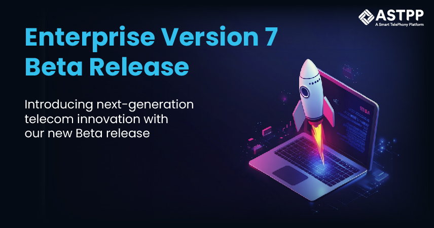 ASTPP Enterprise Version 7 Beta Released