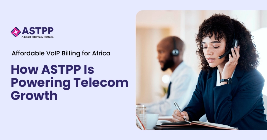 ASTPP branding with text “Affordable VoIP Billing for Africa – How ASTPP Is Powering Telecom Growth,” alongside a customer support professional using a headset in a modern telecom office environment.