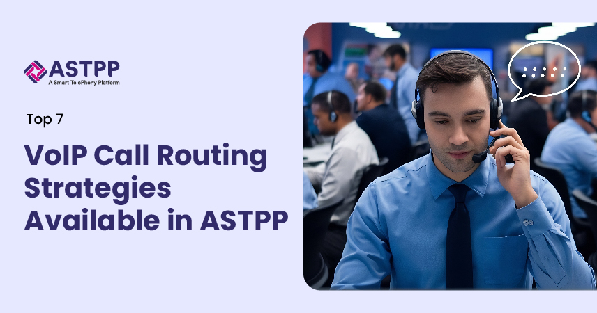 Top 7 VoIP call routing strategies in ASTPP platform shown with telecom support team managing calls