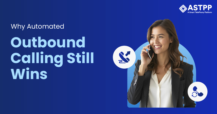 Automated Outbound Calling with ASTPP - Why voice broadcasting drives better customer engagement