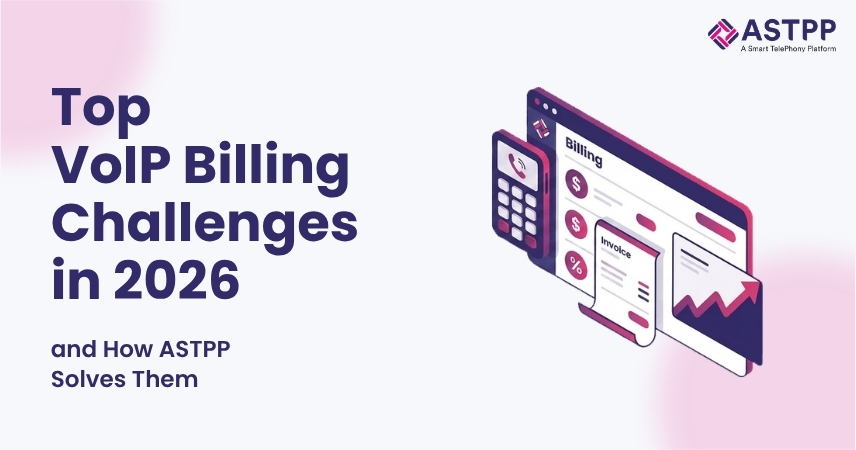 Top VoIP billing challenges in 2026 including billing accuracy, revenue leakage, fraud prevention, and how ASTPP billing software solves them