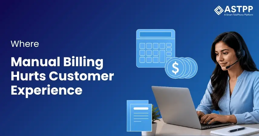 Where manual billing hurts customer experience