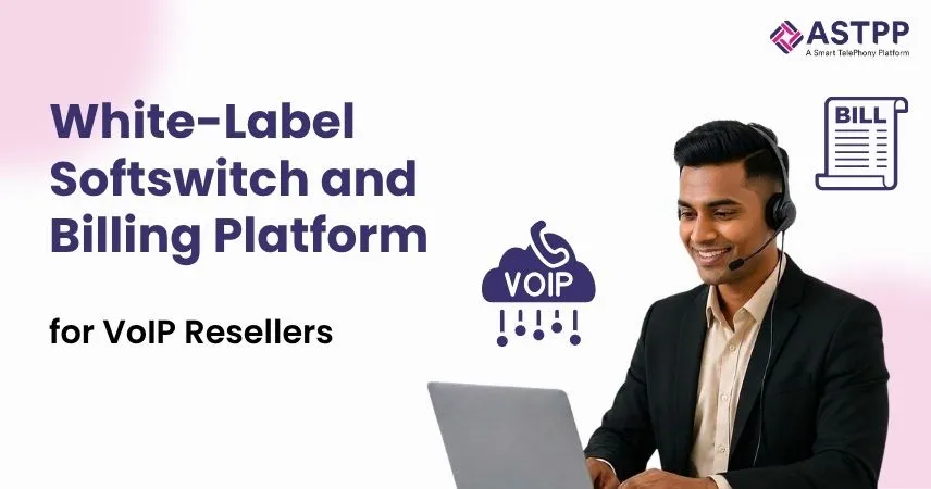 Top 10 Reasons VoIP Resellers Choose a White-Label Softswitch and Billing Platform